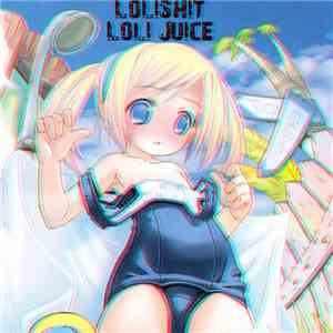 Lolishit - Loli Juice