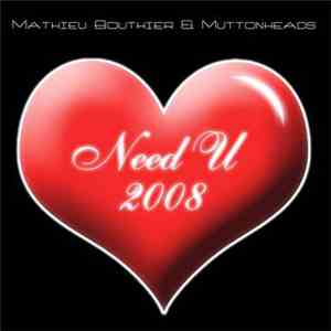 Mathieu Bouthier & Muttonheads - Need U 2008