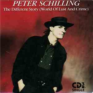 Peter Schilling - The Different Story (World Of Lust And Crime)