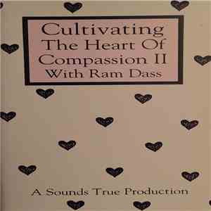Ram Dass - Cultivating The Heart Of Compassion II