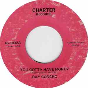 Ray Concho - You Gotta Have Money