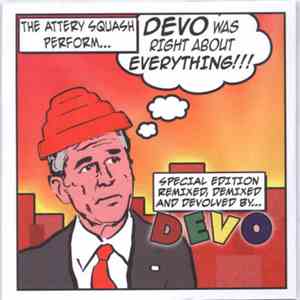 The Attery Squash - Devo Was Right About Everything!