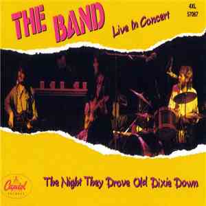 The Band - The Night They Drove Old Dixie Down - The Band Live In Concert!
