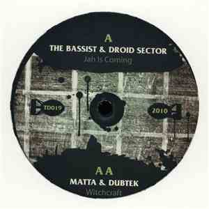 The Bassist & Droid Sector  / Matta  & Dubtek - Jah Is Coming / Witchcraft