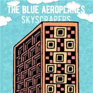 The Blue Aeroplanes - Skyscrapers