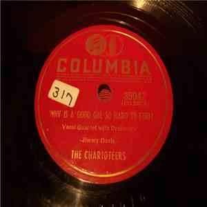 The Charioteers - Why Is A Good Gal So Hard To Find ? / May I Never Love Ag ...