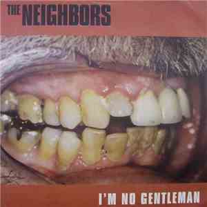 The Neighbors  - I'm No Gentleman