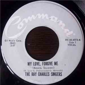 The Ray Charles Singers - My Love, Forgive Me / My Guitar And My Song