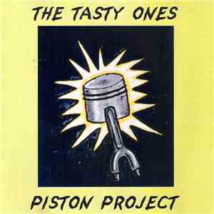 The Tasty Ones - Piston Project