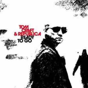 Tomcraft & Republica - Ready To Go