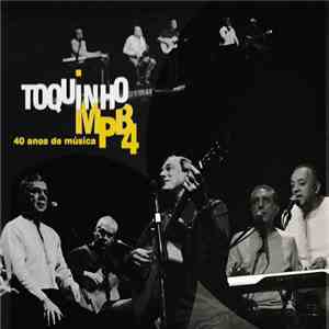 Toquinho & MPB4 - 40 anos de música