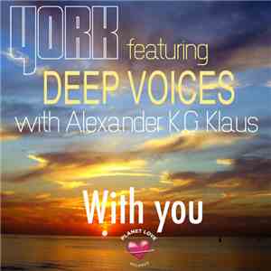 York Featuring Deep Voices With Alexander K.G. Klaus - With You