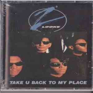 Z'Looke - Take U Back To My Place