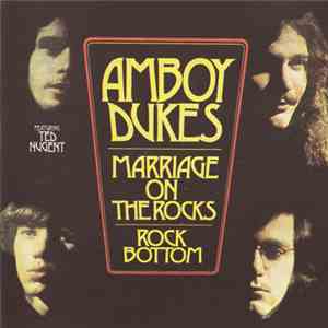 Amboy Dukes - Marriage On The Rocks - Rock Bottom