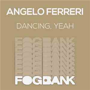 Angelo Ferreri - Dancing, Yeah