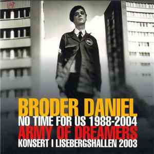 Broder Daniel - No Time For Us 1988-2004 / Army Of Dreamers