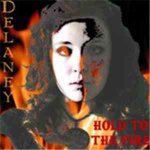 Delaney Elise - Hold To The Fire