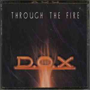 D.O.X.  - Through The Fire
