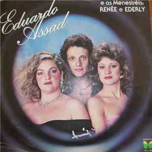 Eduardo Assad E As Menestréis Renée E Ederly - Eduardo Assad E As Menestréis Renée E Ederly