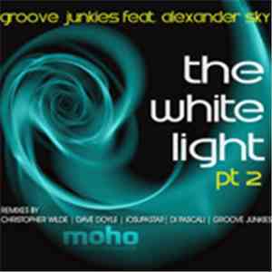 Groove Junkies Feat. Alexander Sky - The White Light (Part 2)