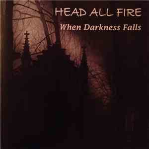Head All Fire - When Darkness Falls