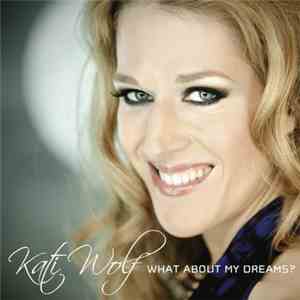 Kati Wolf - What About My Dreams?