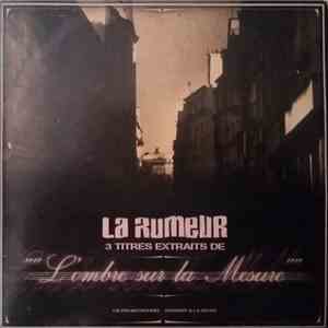 La Rumeur - 3 Titres Extraits De L'Ombre Sur La Mesure
