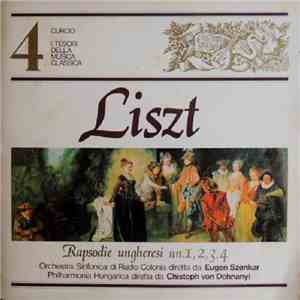 Liszt - Orchestra Sinfonica Di Radio Colonia Diretta Da Eugen Szenkar / Philharmonia Hungarica Diretta Da Christoph Von Dohnanyi - Rapsodie Ungheresi No. 1, 2, 3, 4