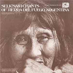 Lola Kiepja - Selk'nam - Selk'nam Chants Of Tierra Del Fuego, Argentina
