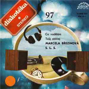 Marcela Březinová, S. L. S. - Co Nadělám / Tvůj Obličej
