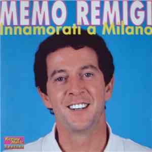 Memo Remigi - Innamorati A Milano