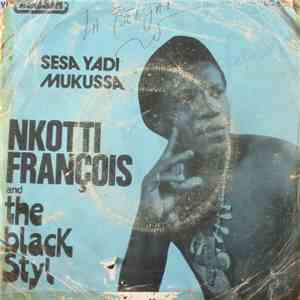 Nkotti François And The Black Styl - Sesa Yadi / Mukussa