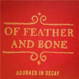 Of Feather And Bone - Adorned In Decay