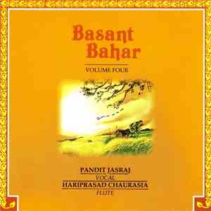 Pandit Jasraj, Hariprasad Chaurasia - Basant Bahar Volume Four