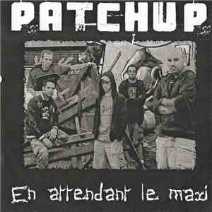 Patch'up - En Attendant Le Maxi