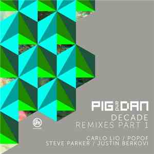 Pig And Dan - Decade Remixes Part 1