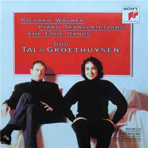 Richard Wagner, Duo Tal & Groethuysen - Piano Transcriptions For Four Hands
