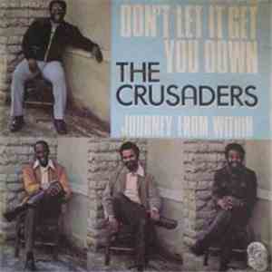 The Crusaders - Don't Let It Get You Down / Journey From Within