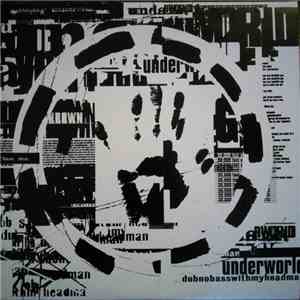 Underworld - Dubnobasswithmyheadman