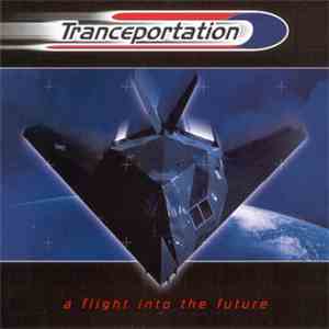 Various - Tranceportation - A Flight Into The Future