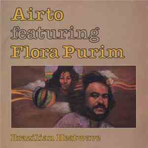 Airto Featuring Flora Purim - Brazilian Heatwave