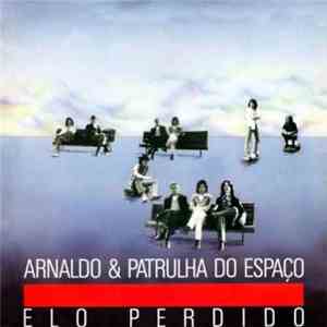 Arnaldo & Patrulha Do Espaço - Elo Perdido
