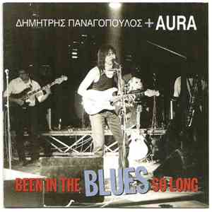 Δημήτρης Παναγόπουλος + Aura - Been In The Blues So Long