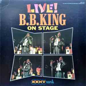 B.B. King - Live! B.B.King On Stage