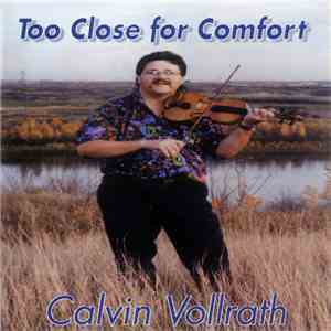 Calvin Vollrath - Too Close For Comfort