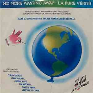 Canadian Artists Foundation For The Environment - No More Wasting Away, La Pure Vérité