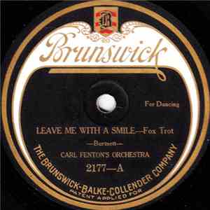 Carl Fenton's Orchestra - Leave Me With A Smile / Weep No More My Mammy