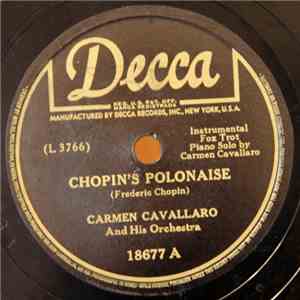Carmen Cavallaro And His Orchestra - Chopin's Polonaise / Enlloro