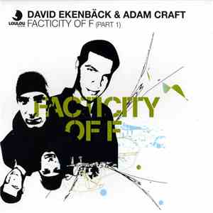 David Ekenbäck & Adam Craft - Facticity Of F (Part 1)