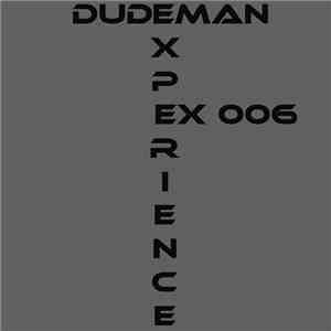 Dudeman  - Experience